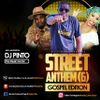 DJ PINTO STREET ANTHEM 6 THE GOSPEL SET