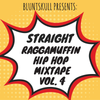 Straight Raggamuffin Hip Hop Mixtape (Volume 4)