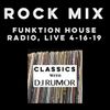 Rock Mix - Classics With DJ Rumor, Funktion House Radio, Live 4-16-19