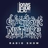 Jonas Blue - Electronic Nature Radio Show 016