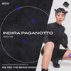 We Are The Brave Radio 219 (Guest Mix from Indira Paganotto)