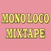 Mono Loco Mixtape with DJ Little Lazy (16/09/2016)