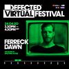 Defected Virtual Festival 4.0 - Ferreck Dawn