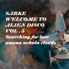 Sarke- Welcome To Alien Disco Vol. 5 : Searching For Love Among the Nebula Clouds