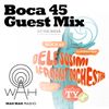 Wah Wah Live Special - Boca 45 Guest Mix