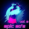 Epic 80's 3 // Retro // Nu-Wave // Rock // Synth-Pop
