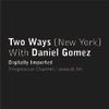 027 Two Ways New York Vol. 1 | DJ Daniel Gomez