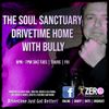 The Soul Sanctuary Radio Show Drivetime With Bully - Tuesday - 10th September 2019