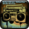 Hip Hop & RnB Jams - Old Skool Flava With New Skool Style
