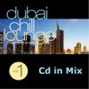Dubai Chill Lounge Vol.1  (Cd in Mix)