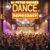 Dance Democracy - DJ Peter Bedard