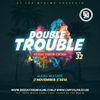 The Double Trouble Mixxtape 2018 Volume 32 Reggae Riddim Edition