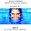 SAINT TROPEZ DEEP & SOULFUL HOUSE Episode 27. Mixed by Dj NIKO SAINT TROPEZ