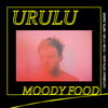 Moody Food w/ Urulu (Voyage Recordings / Kalahari Oyster Cult)