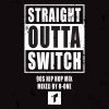 STRAIGHT OUTTA SWITCH :: 90's HIP HOP TRIBUTE :: MIXED BY DJ O-ONE
