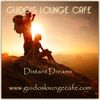 Guido's Lounge Cafe Broadcast 0298 Distant Dreams (20171117)