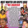 DJ DADISO - MOST WANTED LUO GOSPEL MIX