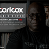 Carl Cox - Live @ Cabin Fever Vinyl Session 02 - 29-Mar-2020