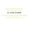 DJ John Course - Live webcast - week 16 Isolation Sat 4th July 2020