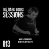 The Dark Hours Sessions 013