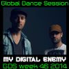 Global Dance Session Week 46 2014 Cheets With My Digital Enemy