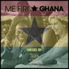 Me Firi Ghana Hiplife Mix Vol 3