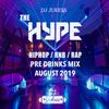 #HypeFridays - August 2019 Pre Drinks Mix - @DJ_Jukess