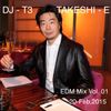 EDM Mix Vol. 1 by DJ-T3 : Takeshi-E  (22-Feb-2015)