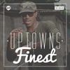 Uptowns Finest Podcast // 10.04.2014