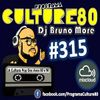 315º Programa Culture 80 - Dj Bruno More