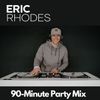 90-Minute Party Mix by DJ Eric Rhodes