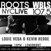 Louie Vega & Kevin Hedge Roots NYC Live on WBLS 11-05-2018