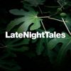 Label Spotlight: Late Night Tales (15 year retrospective mix)