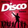 Born To Disco Dance Mix v1 by deejayjose
