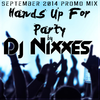 Dj Nixxes - Hands Up For Party  ( September 2014 Promo Mix  )