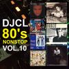 DJCL 80's Nonstop Vol.10