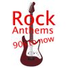 Rock Anthems 90s to now