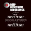 Deep Obsession Recording Podcast 101 with Buder Prince Mixed by Buder Prince