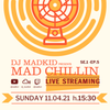 Mad Chillin ep.5 (live recording 11.04.21)