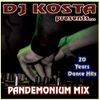 PANDEMONIUM MIX  ( 20 Years Dance Hits ) By Dj Kosta