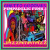 PIMPADELIC FUNK 2 =Ghetto Grooves= Dizzy Gillespie, Don Julian, Shirley Vaughn, Johnny Cameron, J.B.
