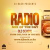 Radio Mix Of The Day 4.0 (Old School R&B)