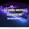 Old School Freestyle Club House Mix - DJ Carlos C4 Ramos