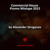 A. Stroganov - Commercial House Promo Mix 2015