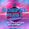 Kenyan Gospel Mix (GOSPEL PLUG 3)-DJ G DAT.mp3