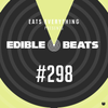 Edible Beats #298 live from Edible Studios