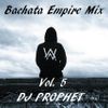Bachata Empire Mix Vol. 5 - DJ Prophet
