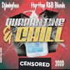 Boston Bad Boy Dj Babyface Quarantine & Chill Mix Hip-Hop R&B Trap Blends 2020
