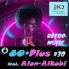 80+Plus #30 radio show feat. Alon Alkobi (11.7.20) Retro music 80'S-90'S & more!