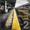 BEHIND THE YELLOW LINE #2